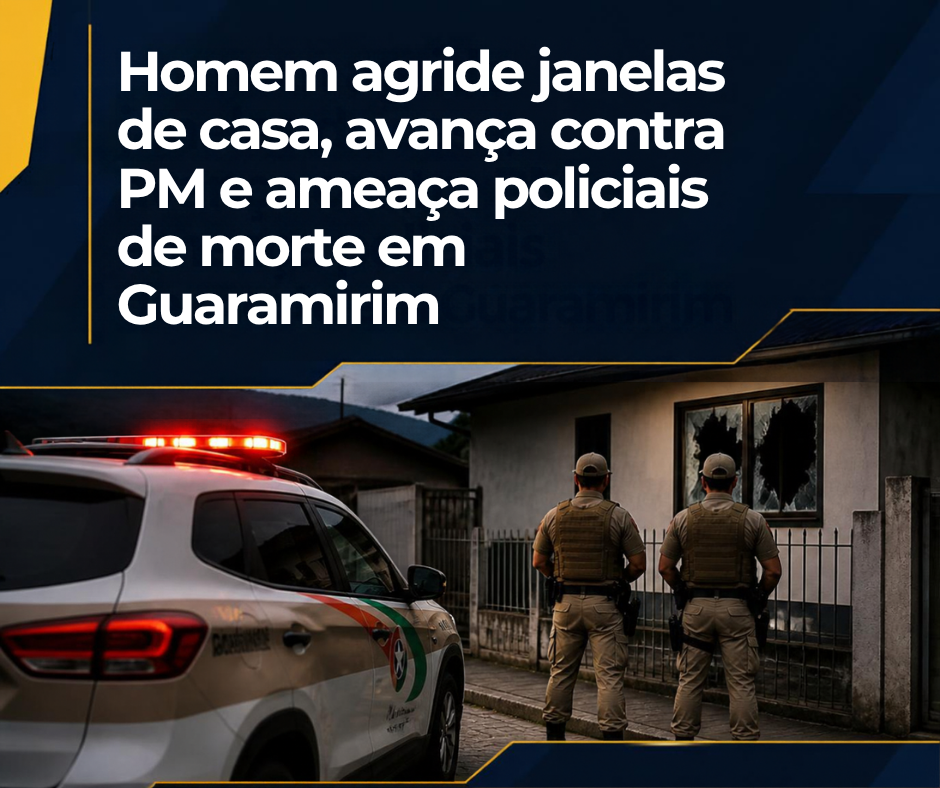 Homem agride janelas de casa, avança contra PM e ameaça policiais de morte em Guaramirim