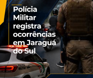 Polícia Militar registra três ocorrências em Jaraguá do Sul
